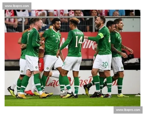 爱尔兰对阵波黑关键较量解析球队实力与晋级前景战术走势与赛前看点